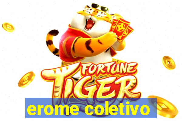 erome coletivo